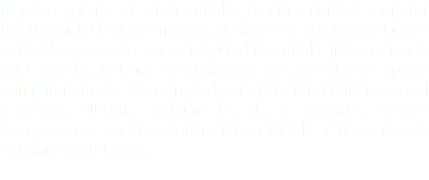 Nuestro equipo de profesionales se encargará de generar información de sus empresas, derivado de sus transacciones contables apegado a normatividad nacional e internacional, así como las normas de auditoria, para verificar el apego cumplimiento de las normas de información financiera local y global. Nuestra opinión les da a nuestros clientes transparencia en su información contable y fiscal dando confianza a terceros. 